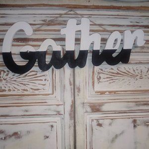 Gather Sign|Black and White Decor